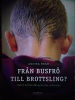 Fr&aring;n busfr&ouml; till brottsling? : adhd-behandling bryter m&ouml;nster