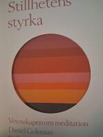 Stillhetens styrka : vetenskapen om meditation