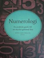 Numerologi : En praktisk guide till en mycket gammal l&auml;ra