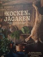 Kocken & j&auml;garen : s&aring; jagar och lagar du &auml;lg, vildsvin, r&aring;djur, dovhjort, hare och f&aring;gel