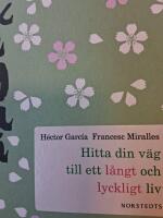 Ikigai : hitta din v&auml;g till ett l&aring;ngt och lyckligt liv