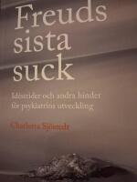 Freuds sista suck : id&eacute;strider och andra hinder f&ouml;r psykiatrins utveckling