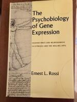 The psychobiology of gene expression - neuroscience and neurogenesis in hypnosis and the healing arts