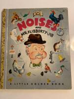 Noises and Mr. Flibberty-Jib