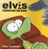 Elvis : toastad men inte br&auml;nd