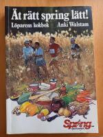 &Auml;t r&auml;tt spring l&auml;tt : l&ouml;parens kokbok