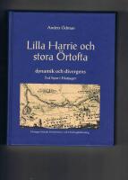 Lilla Harrie och stora &Ouml;rtofta : dynamik och divergens : tv&aring; byar i Harjager