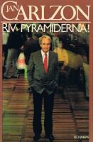 Riv pyramiderna! : en bok om den nya m&auml;nniskan, chefen och ledaren