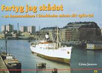 Fartyg jag sk&aring;dat : en hamnroddare i Stockholm minns sitt 1960-tal