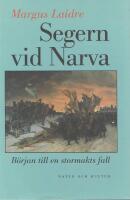Segern vid Narva : B&ouml;rjan till en stormakts fall