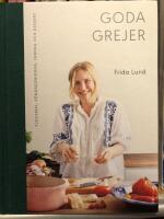 Goda grejer : plockmat, söndagsmiddag, vardag och dessert