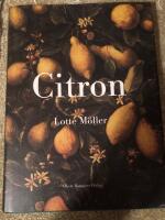 Citron : om citronen i Europas historia, konst, l&auml;kekonst, tr&auml;dg&aring;rdar, formgivning och matlagning samt 40 citronrecept