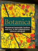 Botanica - illustrerat botaniskt lexikon med &ouml;ver 10000 tr&auml;dg&aring;rdsv&auml;xter inklusive odlingsr&aring;d