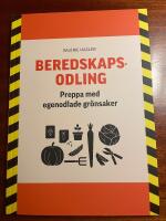Beredskapsodling : preppa med egenodlade om gr&ouml;nsaker