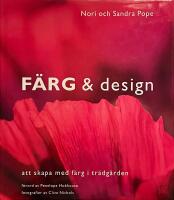 F&auml;rg & design : att skapa med f&auml;rg i tr&auml;dg&aring;rden