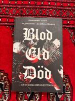 Blod, eld, d&ouml;d - en svensk metalhistoria