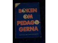 Boken om pedagogerna Gamla och nya id&eacute;er i aktuell utbildningsdebatt Illustr