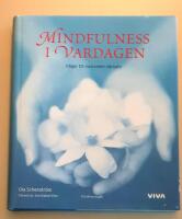 Mindfulness i vardagen : v&auml;gar till medveten n&auml;rvaro