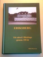 Eriksberg : ett s&auml;teri i Blekinge genom 350 &aring;r