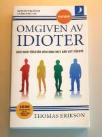 Omgiven av idioter : hur man f&ouml;rst&aring;r dem som inte g&aring;r att f&ouml;rst&aring;