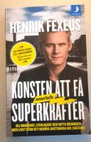 Konsten att f&aring; mentala superkrafter : Bli smartare, lyckligare och hitta meningen med livet utan att anstr&auml;nga dig (n&auml;stan)