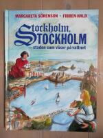 Stockholm, Stockholm : staden som v&auml;xer p&aring; vattnet (R1ABC1)