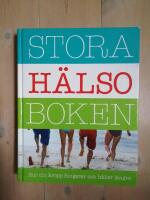 Stora h&auml;lsoboken : hur din kropp fungerar och h&aring;ller l&auml;ngre (HC7)