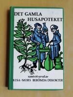 Det gamla husapoteket samt ett urval av Kisa-Mors ber&ouml;mda dekokter (R4E6)