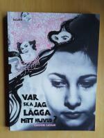 Var ska jag l&auml;gga mitt huvud? (R4E1)