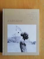 A way away. Swedish Photographers Explore the World 1862-2018 (R4F7)