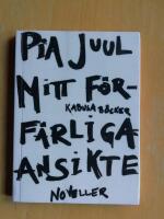 Mitt f&ouml;rf&auml;rliga ansikte : [noveller], (R2G7)