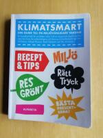 Klimatsmart : din guide till en milj&ouml;v&auml;nligare vardag (R4D3)