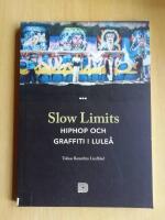 Slow Limits -  Hiphop och graffiti i Lule&aring; (R4D1)