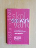 Skolv&auml;rk : fyra magplask och fem rej&auml;la misslyckanden i dagens grundskola : ett debattunderlag (R4G2)