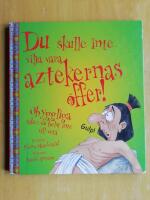 Du skulle inte vilja vara aztekernas offer! (R4G8)