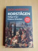 Korst&aring;gen : heliga krig i Fr&auml;mre Orienten (R4H3)