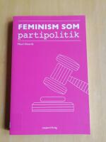 Feminism som partipolitik : Feministiskt initiativ i Simrishamn 2010-2014 (R4H3)