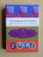 Garpar, gipskatter och svartskallar : invandrarna som byggde Sverige (R4D7)