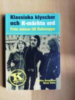 Klassiska klyschor och K-m&auml;rkta ord : fr&aring;n unisex till flakmoppe (R4H4)
