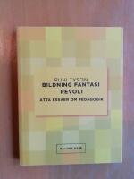 Bildning fantasi revolt : &aring;tta ess&auml;er om pedagogik (R5D5)
