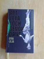 Att leva i och genom dans : en expos&eacute; &ouml;ver svensk samtida danskonst 1980&ndash;2020 (R6D5)