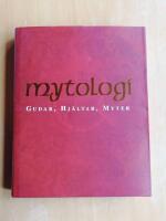 Mytologi : gudar, hj&auml;ltar, myter (R2I3)