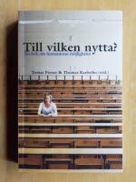 Till vilken nytta? : en bok om humanioras m&ouml;jligheter (HD3)