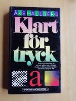 Klart f&ouml;r tryck : grafisk grundkunskap f&ouml;r alla som sysslar med trycksaker : en bok om manus, s&auml;ttning, repro, tryckning, typografi m m (HD3)