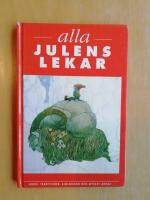 Alla julens lekar : [seder, traditioner, rimlexikon och mycket annat], (R4H3)