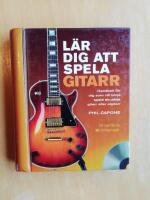 L&auml;r dig att spela gitarr : handbok f&ouml;r dig som vill b&ouml;rja spela akustisk gitarr eller elgitarr (R6D5)