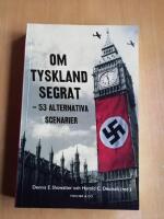 Om Tyskland segrat : 53 alternativa scenarier (R4H3)