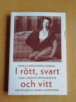 I r&ouml;tt, svart och vitt : Sara Lidmans spr&aring;kdr&auml;kter (R4H4)