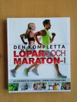 Den kompletta l&ouml;par- och maratonboken : s&aring; springer du snabbare, l&auml;ngre och smartare (R4F1)