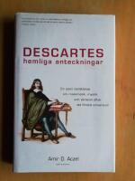 Descartes hemliga anteckningar : en sann ber&auml;ttelse om matematik, mystik och str&auml;van efter att f&ouml;rst&aring; universum (R4B6)
